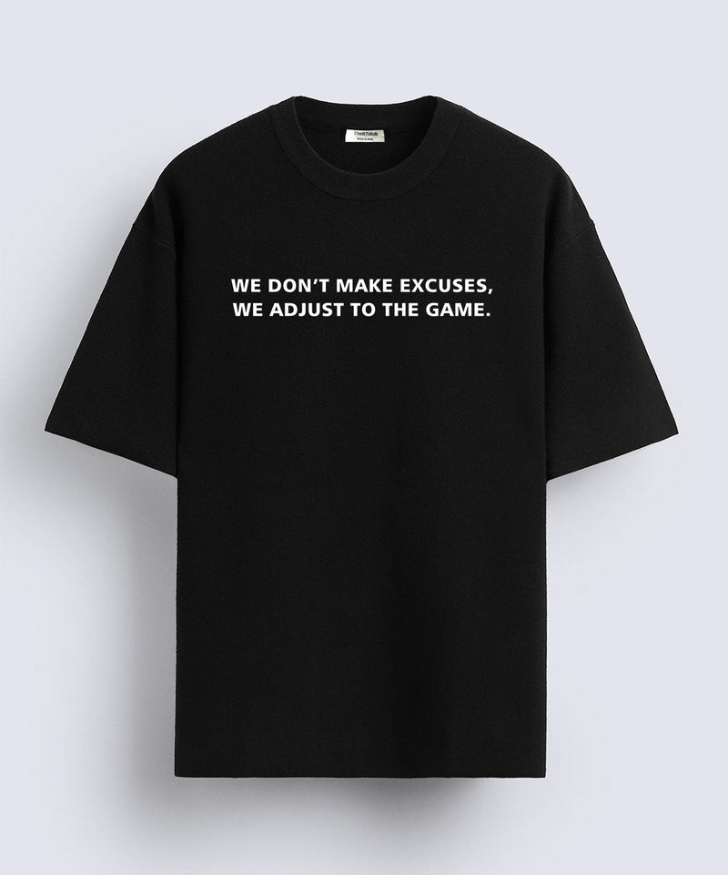 We don't make excuses - Oversized T-shirt