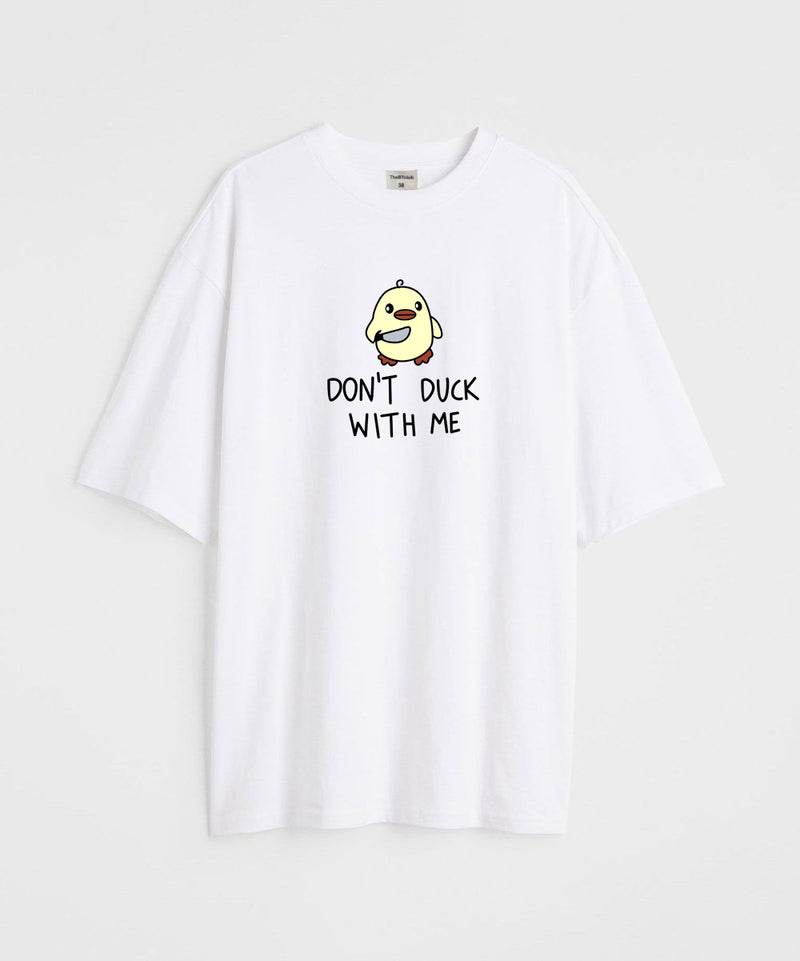 Don't duck with me - Oversized T-shirt