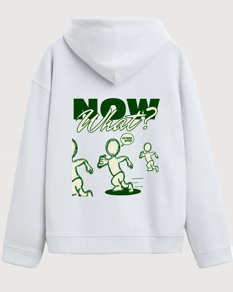 Now what - Hooded Sweatshirt