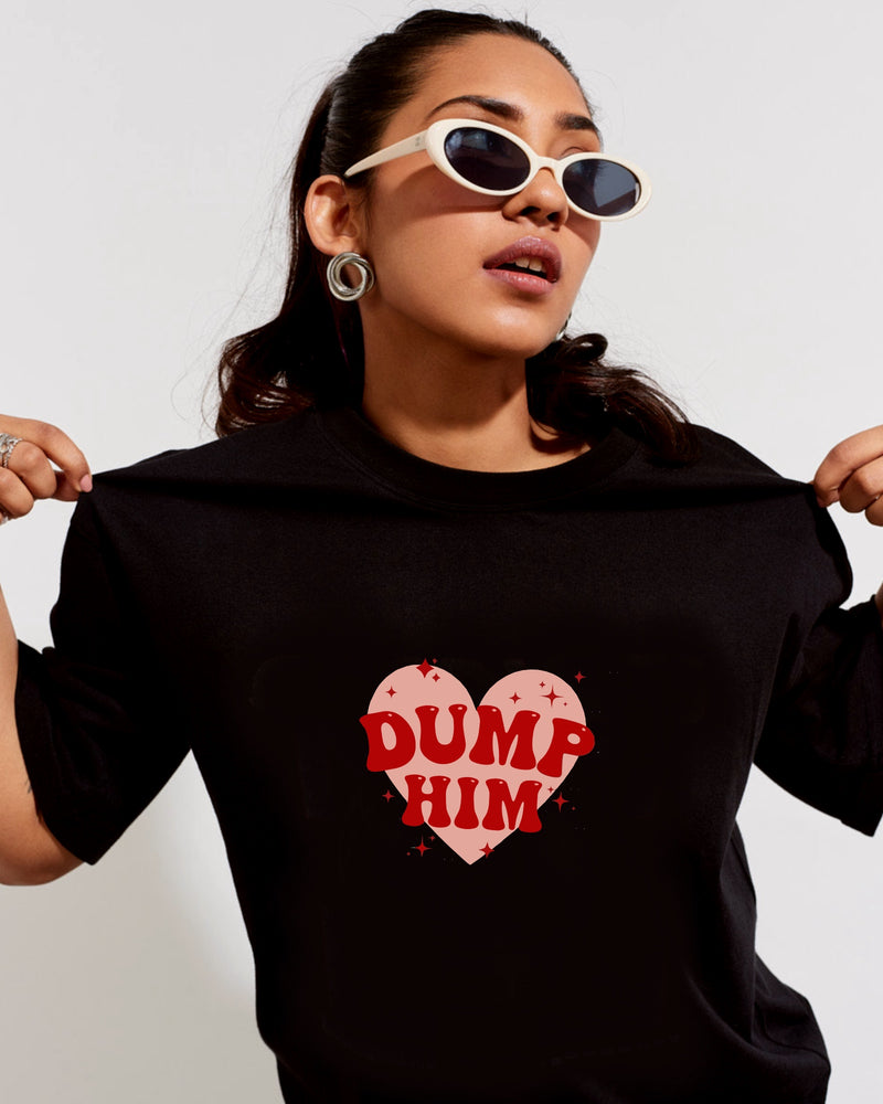 Dump Him - Oversized T-shirt