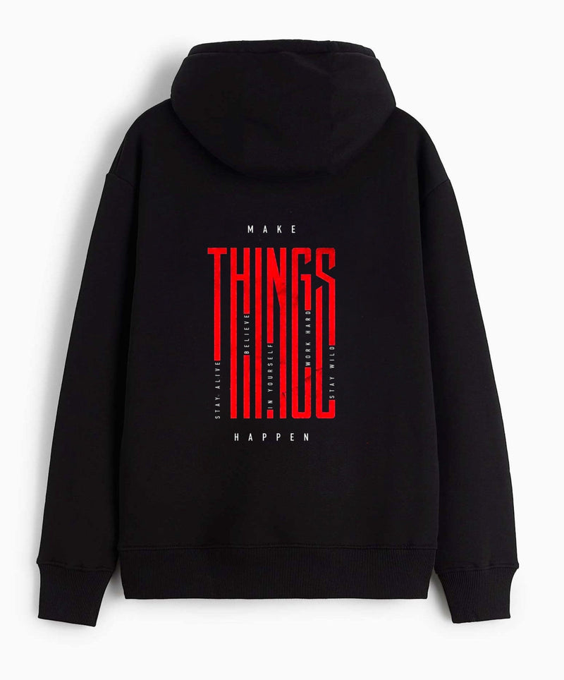 MAKE THINGS HAPPEN- Hooded Sweatshirt