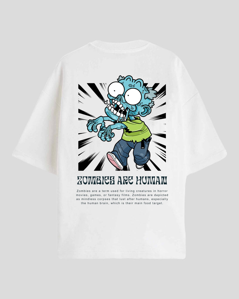 ZOMBIES ARE HUMAN- Oversized T-shirt