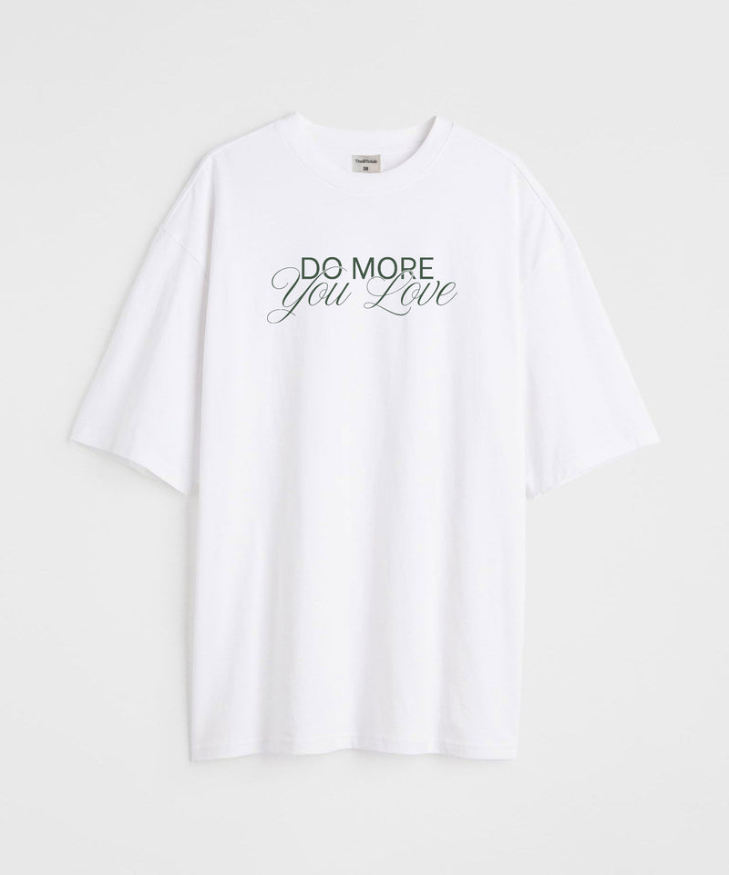 DO MORE OF WHAT YOU LOVE - Oversized T-shirt