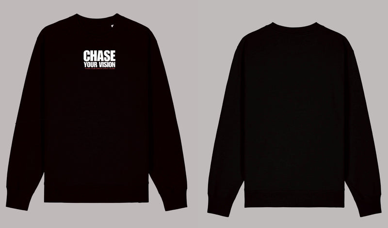 CHASE YOUR VISION  -Sweatshirt