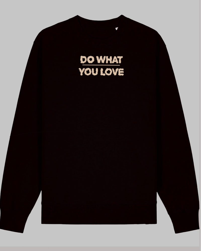 Do what you love - Sweatshirt