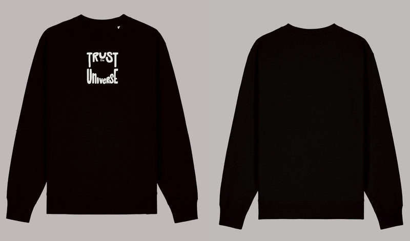 TRUST THE UNIVERSE -Sweatshirt