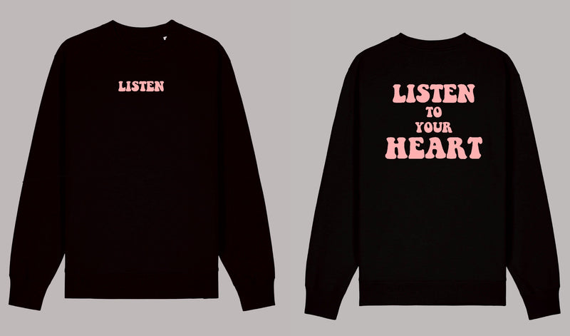 LISTEN TO YOUR HEART -Sweatshirt