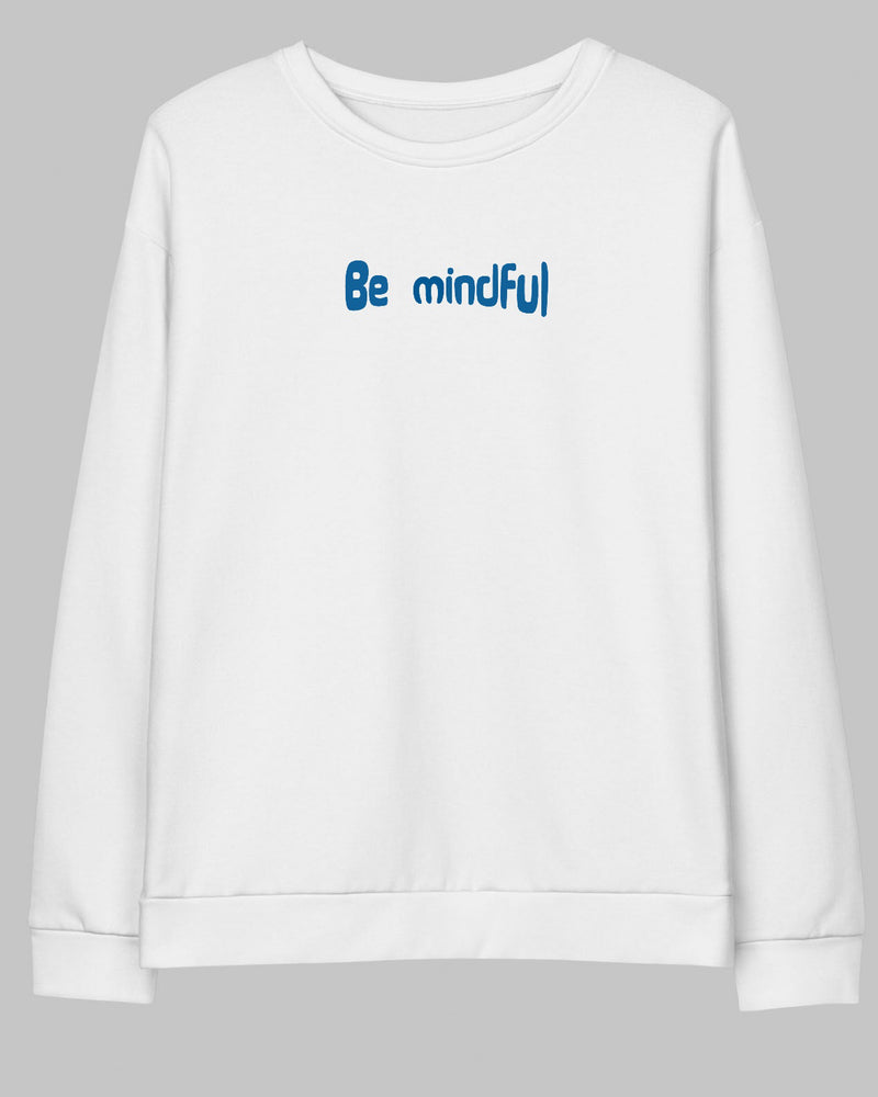 Be mindful - Sweatshirt