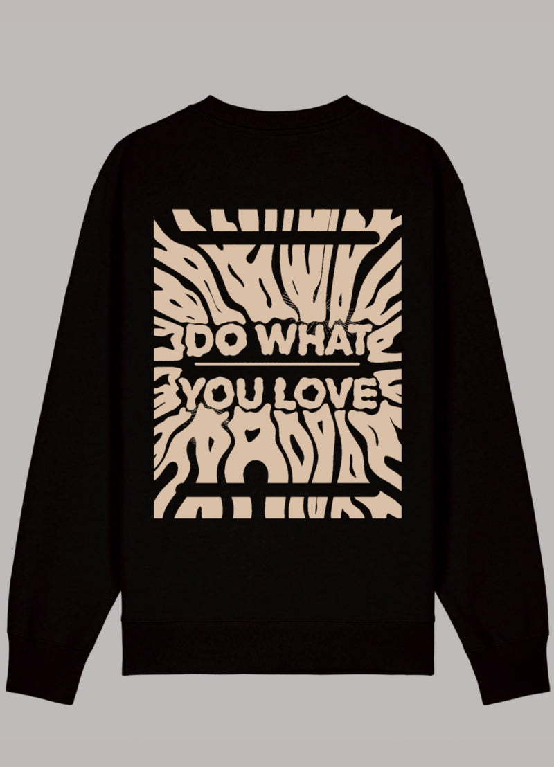 DO WHAT YOU LOVE -Sweatshirt