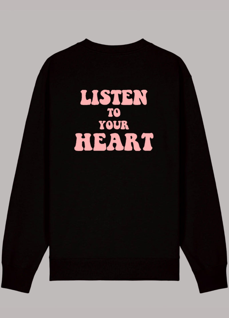 LISTEN TO YOUR HEART -Sweatshirt