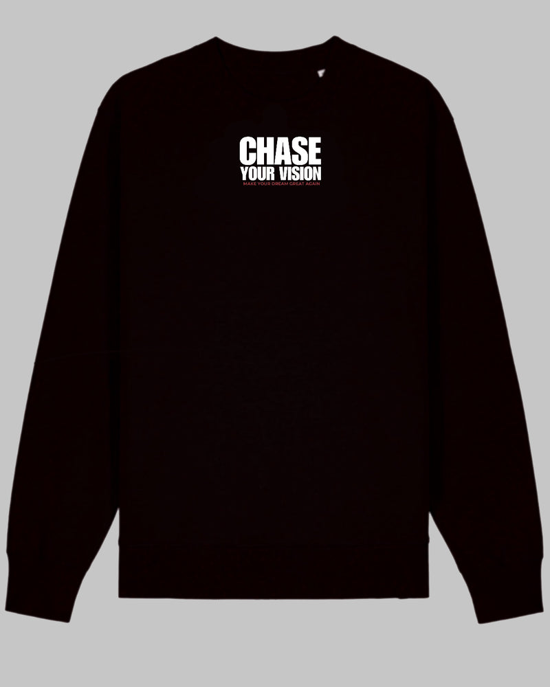 Chase your vision - Sweatshirt