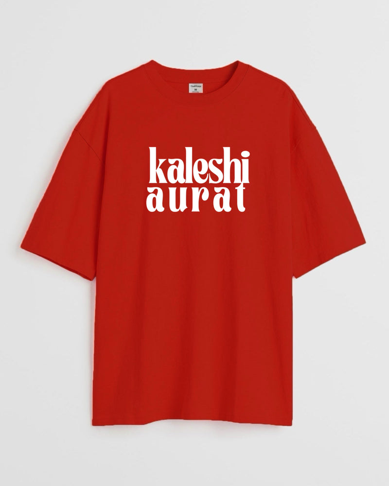 Kaleshi Aurat - Oversized T-shirt