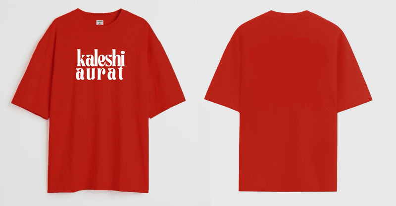 Kaleshi Aurat - Oversized T-shirt